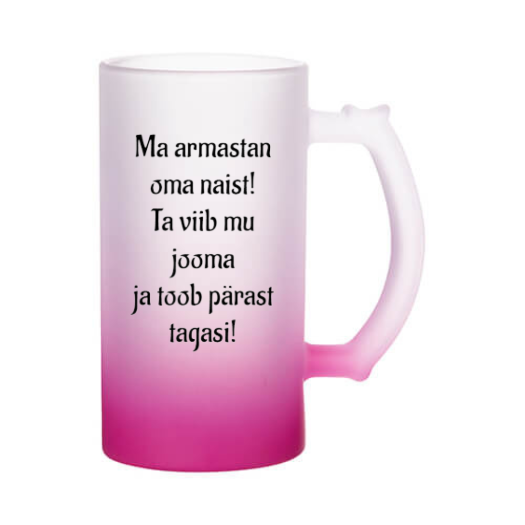 Õllekann - Ma armastan oma naist! Ta viib mu jooma ja toob pärast tagasi