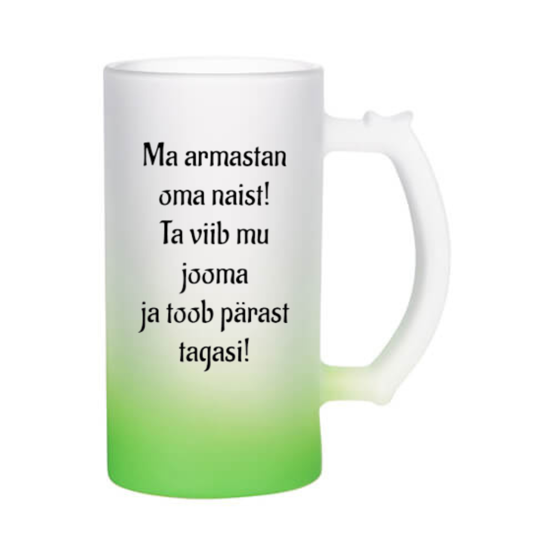Õllekann - Ma armastan oma naist! Ta viib mu jooma ja toob pärast tagasi