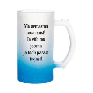 Õllekann - Ma armastan oma naist! Ta viib mu jooma ja toob pärast tagasi