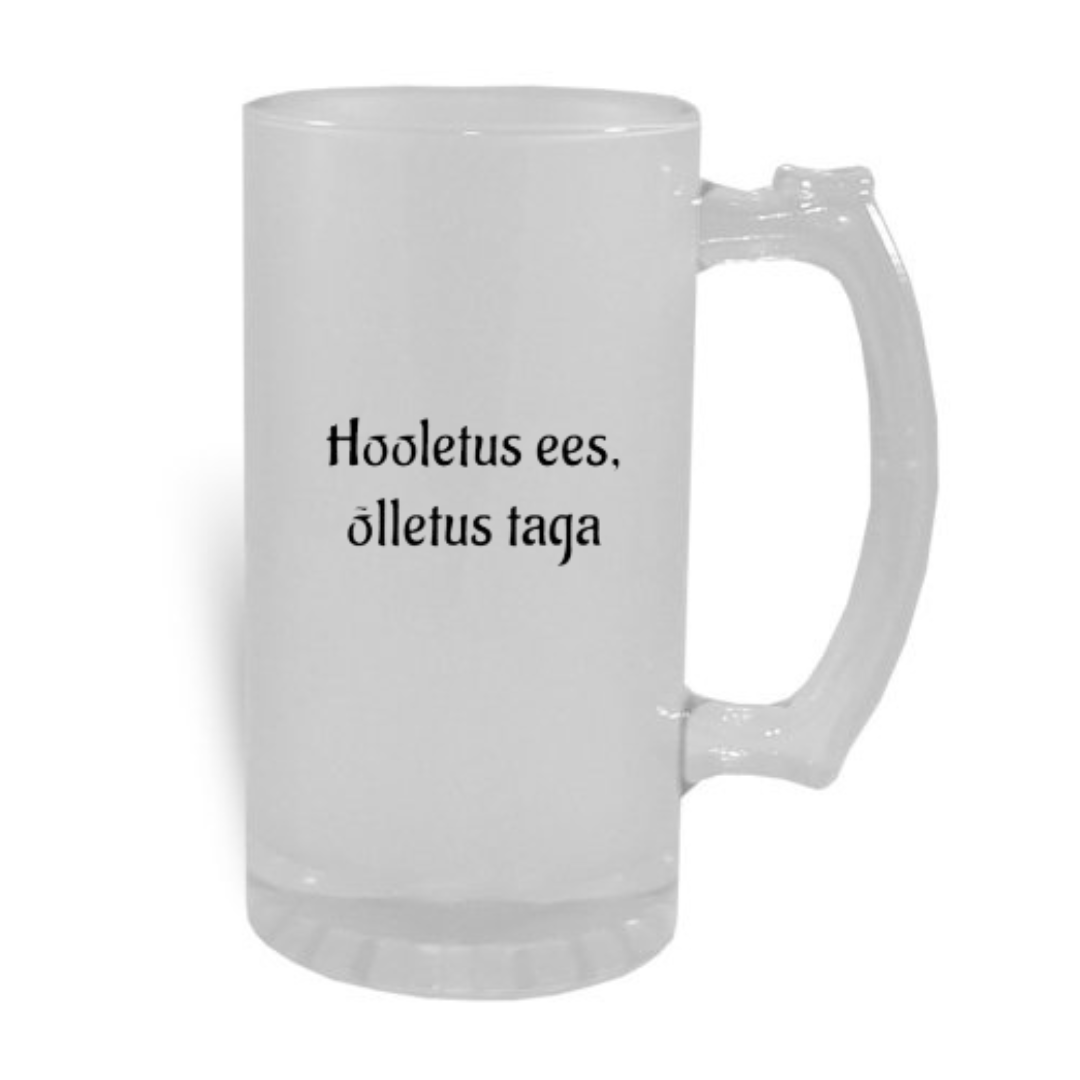 Õllekann - hooletus ees, õlletus taga