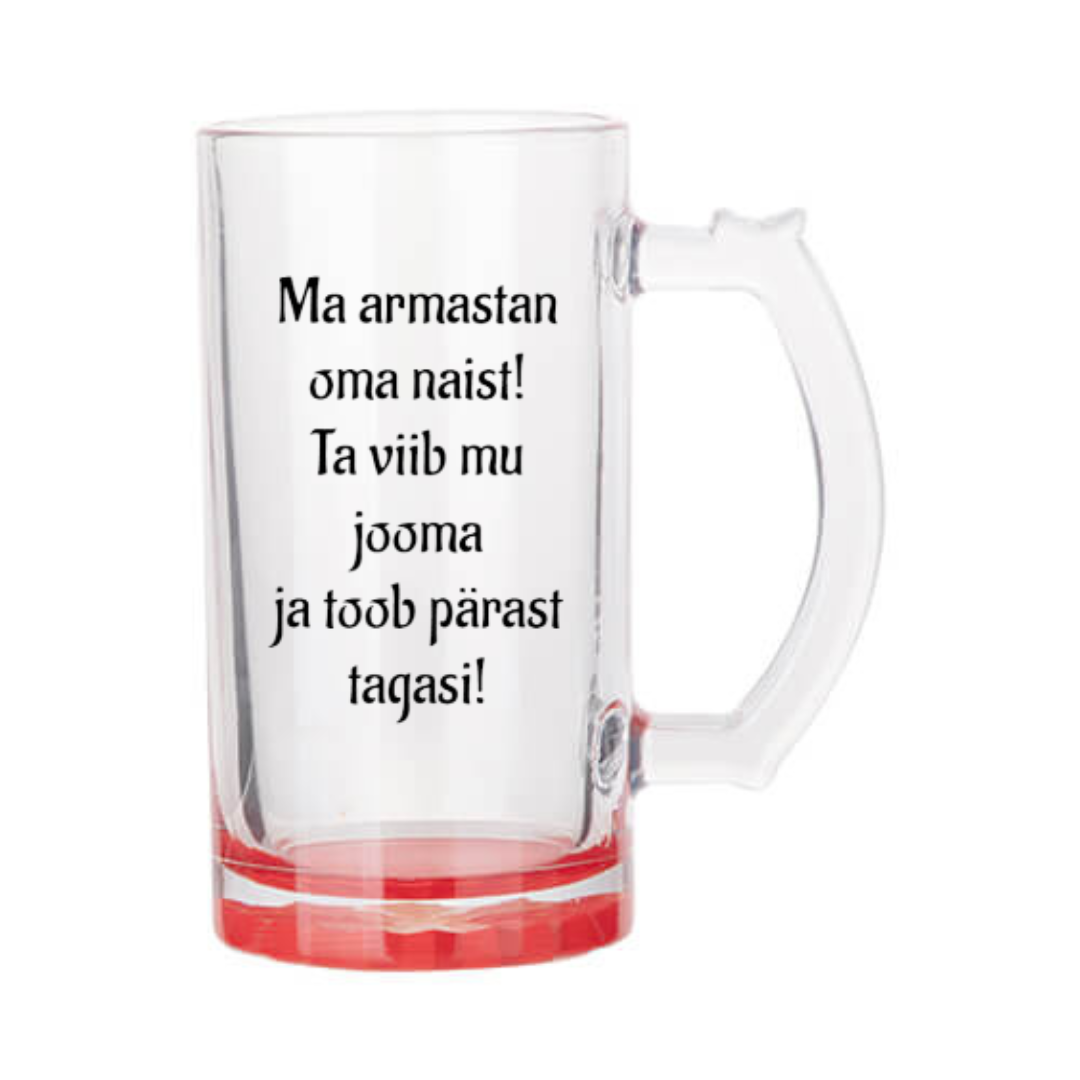Õllekann - Ma armastan oma naist! Ta viib mu jooma ja toob pärast tagasi