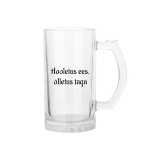 Õllekann - hooletus ees, õlletus taga
