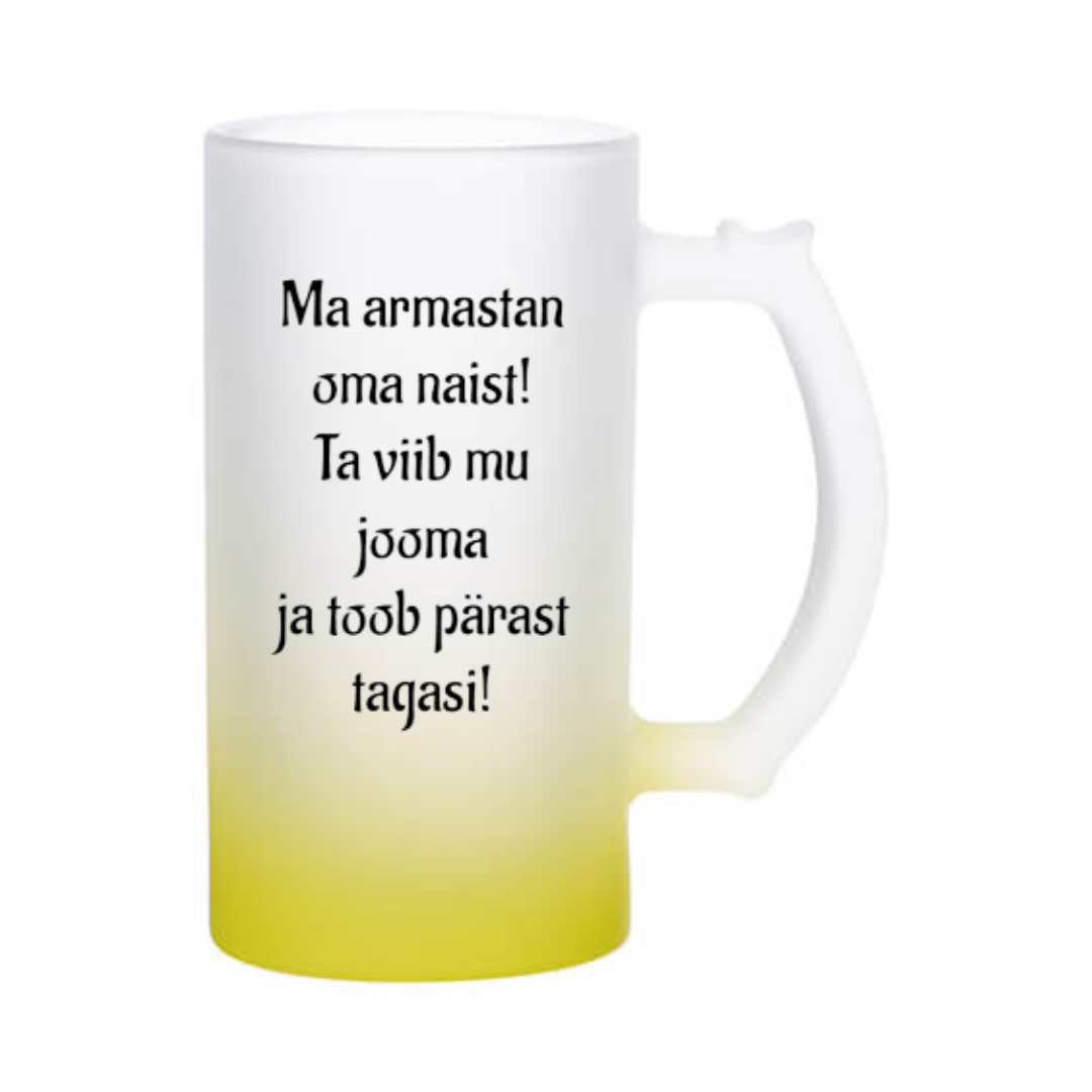 Õllekann - Ma armastan oma naist! Ta viib mu jooma ja toob pärast tagasi