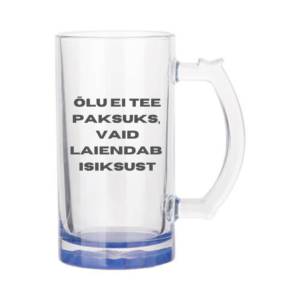 Õllekann - Õlu ei tee paksuks, vaid laiendab isiksust